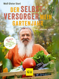 Der Selbstversorger: Mein Gartenjahr