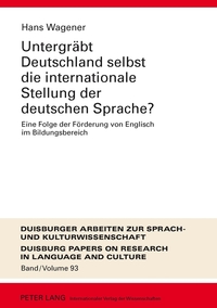 Untergräbt Deutschland selbst die internationale Stellung der deutschen Sprache?