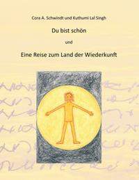 Du bist schön und die Reise zum Land der Wiederkunft