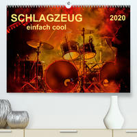 Schlagzeug - einfach cool (Premium, hochwertiger DIN A2 Wandkalender 2020, Kunstdruck in Hochglanz)