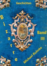 Bizarre Geschichten / Bizarre Geschichten - Band III -