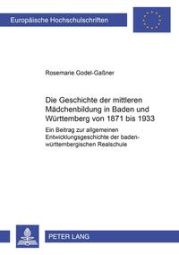 Die Geschichte der mittleren Mädchenbildung in Baden und Württemberg von 1871 bis 1933