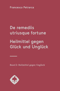 De remediis utriusque fortune | Heilmittel gegen Glück und Unglück