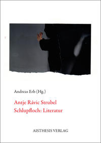 Antje Rávic Strubel. Schlupfloch: Literatur