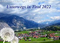 Unterwegs in Tirol (Wandkalender 2022 DIN A4 quer)