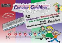 Einfacher!-Geht-Nicht: 32 Kinderlieder, Weihnachtslieder, Hits & Evergreens in C-DUR – für die Mundharmonika Melody Star® mit CD