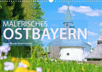 Malerisches Ostbayern (Wandkalender 2022 DIN A3 quer)