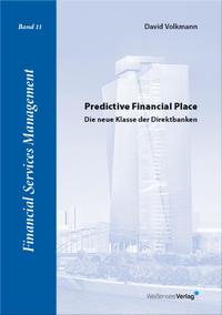 Predictive Financial Place – die neue Klasse der Direktbanken