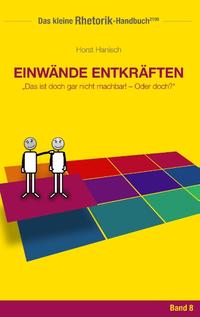 Rhetorik-Handbuch 2100 - Einwände entkräften