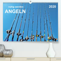 Ruhig werden - Angeln (Premium, hochwertiger DIN A2 Wandkalender 2020, Kunstdruck in Hochglanz)