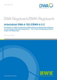 Arbeitsblatt BWK-A 3-2 / DWA-A 102-2, Dezember 2020. Grundsätze zur Bewirtschaftung und Behandlung von Regenwetterabflüssen zur Einleitung in Oberflächengewässer - Teil 2: Emissionsbezogene Bewertungen und Regelungen.