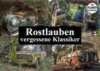 Rostlauben - vergessene Klassiker (Wandkalender 2021 DIN A2 quer)