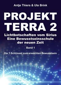 PROJEKT TERRA 2 – Lichtbotschaften vom Sirius – Eine Bewusstseinsschule der neuen Zeit