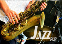 Jazz pur (Wandkalender 2022 DIN A2 quer)