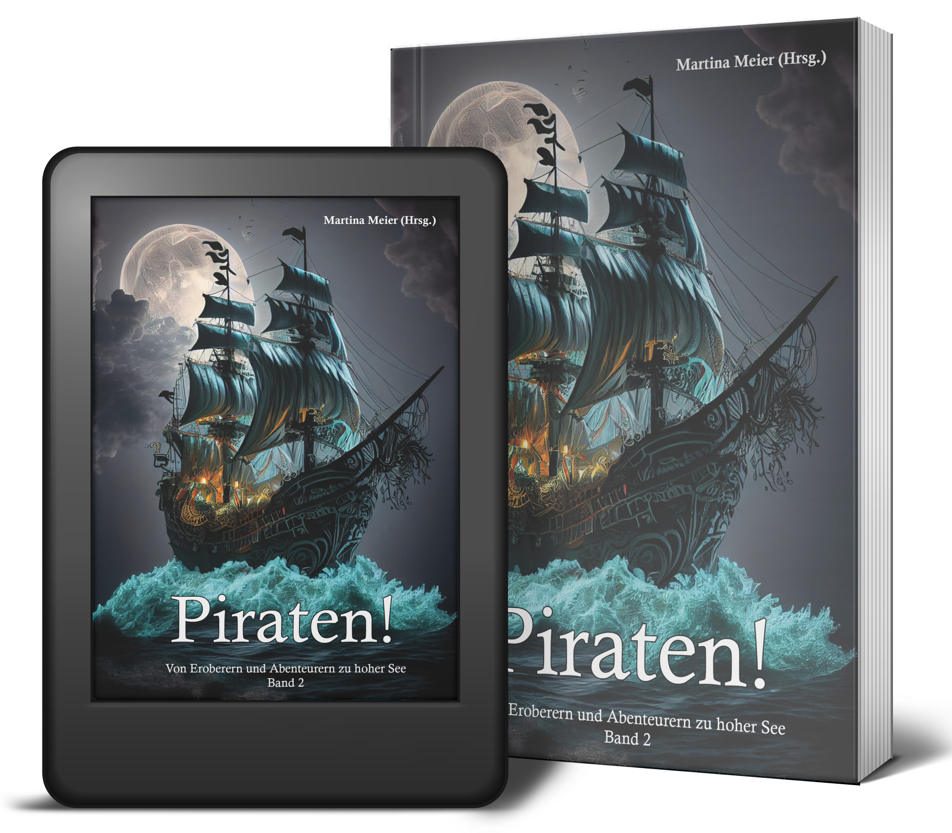 Piraten - Von Eroberern und Abenteurern zu hoher See Band 2