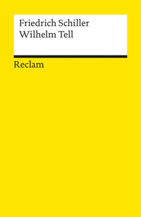 Wilhelm Tell. Schauspiel. Textausgabe mit Anmerkungen/Worterklärungen