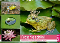 Froschig schön! Dekorative Könige der Tümpel und Teiche (Wandkalender 2023 DIN A3 quer)