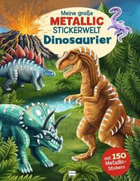 Meine große Metallic-Stickerwelt Dinosaurier