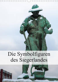 Die Symbolfiguren des Siegerlandes (Wandkalender 2023 DIN A3 hoch)