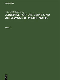 Journal für die reine und angewandte Mathematik / Journal für die reine und angewandte Mathematik. Band 7