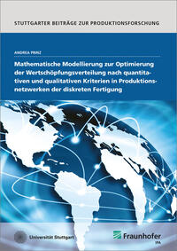 Mathematische Modellierung zur Optimierung der Wertschöpfungsverteilung nach quantitativen und qualitativen Kriterien in Produktionsnetzwerken der diskreten Fertigung