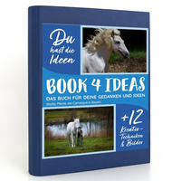 BOOK 4 IDEAS modern | Weiße Pferde der Camargue in Bayern, Notizbuch, Bullet Journal mit Kreativitätstechniken und Bildern, DIN A5