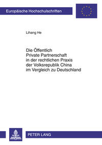 Die Öffentlich Private Partnerschaft in der rechtlichen Praxis der Volksrepublik China im Vergleich zu Deutschland