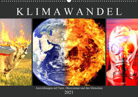 Klimawandel. Auswirkungen auf Tiere, Ökosysteme und den Menschen (Wandkalender 2021 DIN A2 quer)