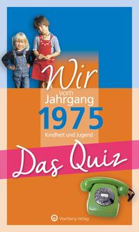 Wir vom Jahrgang 1975 – Das Quiz