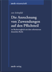 Die Anrechnung von Zuwendungen auf den Pflichtteil im Rechtsvergleich mit dem reformierten deutschen Recht