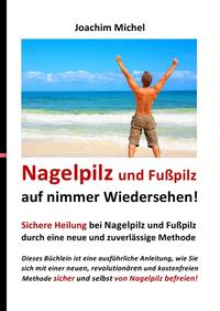 Nagelpilz und Fußpilz auf nimmer Wiedersehen!