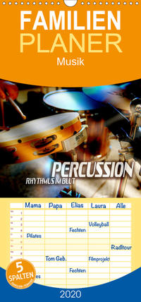 Percussion - Rhythmus im Blut - Familienplaner hoch (Wandkalender 2020 , 21 cm x 45 cm, hoch)