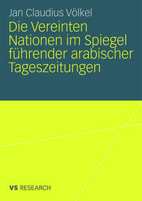 Die Vereinten Nationen im Spiegel führender arabischer Tageszeitungen