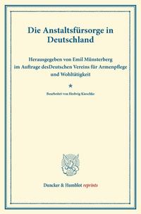 Die Anstaltsfürsorge in Deutschland.