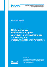 Möglichkeiten zur Weiterentwicklung des operativen Hochwasserschutzes – ein Beitrag aus wasserwirtschaftlicher Perspektive