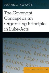 The Covenant Concept as an Organizing Principle in Luke-Acts