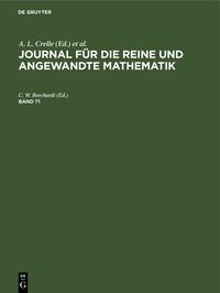 Journal für die reine und angewandte Mathematik / Journal für die reine und angewandte Mathematik. Band 71