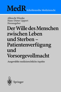 Der Wille des Menschen zwischen Leben und Sterben — Patientenverfügung und Vorsorgevollmacht