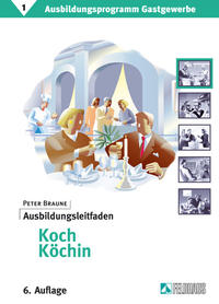 Ausbildungsprogramm Gastgewerbe / Ausbildungsleitfaden Koch/Köchin