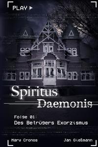 Spiritus Daemonis / Spiritus Daemonis - Folge 01: Des Betrügers Exorzismus