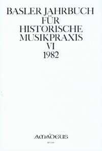 Basler Jahrbuch für Historische Musikpraxis / Zur Theorie und Geschichte der Musik des 17. bis 19. Jahrhunderts