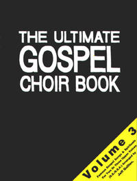 The Ultimate Gospel Choir Book 3