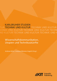 Wissenschaftskommunikation, Utopien und Technikzukünfte