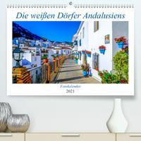 Die weißen Dörfer Andalusiens (Premium, hochwertiger DIN A2 Wandkalender 2021, Kunstdruck in Hochglanz)