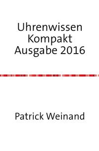 Uhrenwissen Kompakt Ausgabe 2016