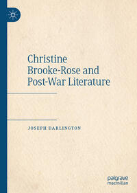 Christine Brooke-Rose and Post-War Literature