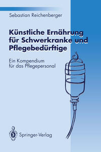 Künstliche Ernährung für Schwerkranke und Pflegebedürftige