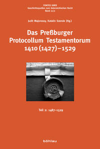 Das Preßburger Protocollum Testamentorum 1410 (1427)-1529