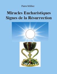 Miracles Eucharistiques Signes de la Résurrection