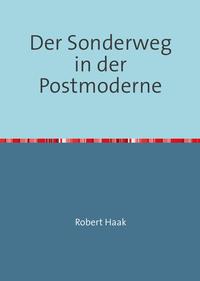 Der Sonderweg in der Postmoderne